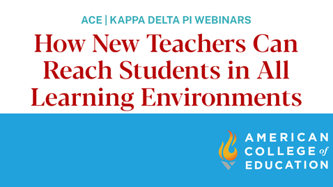 Thumbnail for How New Teachers Can Reach Students in All Learning Environments