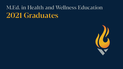Thumbnail for entry M.Ed. in Health and Wellness Education: Commencement 2021
