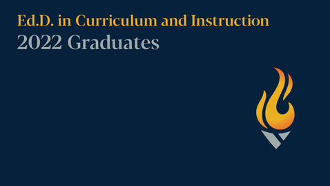 Thumbnail for entry 
		Ed.D. in Curriculum and Instruction: Commencement 2022
	