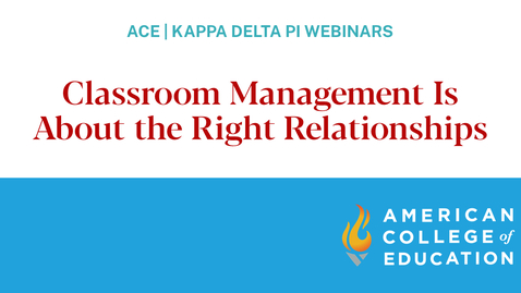 Thumbnail for Classroom Management is About Right Relationships