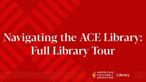 Thumbnail for Navigating the ACE Library: Full Library Tour