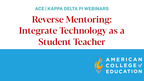 Thumbnail for entry Reverse Mentoring: Integrate Technology as a Student Teacher