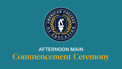Thumbnail for 2024 ACE Commencement: Afternoon Main Ceremony