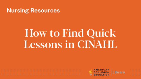 Thumbnail for entry How to Find Quick Lessons in CINAHL Complete