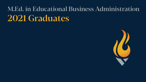 Thumbnail for entry M.Ed. in Educational Business Administration: Commencement 2021