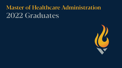 Thumbnail for entry 
		Master of Healthcare Administration: Commencement 2022
	