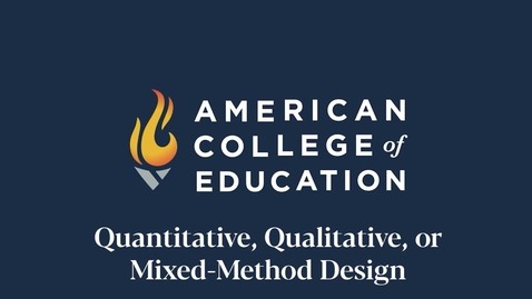 Thumbnail for 		Quantitative, Qualitative, or Mixed-Methods Design