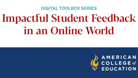 Thumbnail for Impactful Student Feedback in an Online World