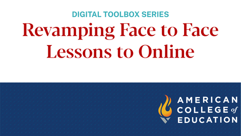 Thumbnail for entry Revamping Face to Face Lessons to Online