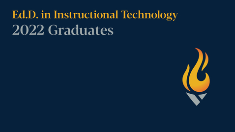 Thumbnail for 
		Ed.D. in Instructional Technology: Commencement 2022
	