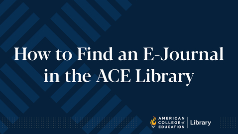 Thumbnail for entry How to Find an E-Journal in the ACE Library