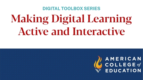 Thumbnail for entry Making Digital Learning Active and Interactive