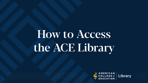 Thumbnail for entry How to Access the ACE Library