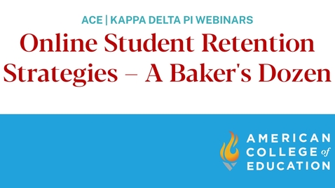 Thumbnail for entry Online Student Retention Strategies – A Baker's Dozen