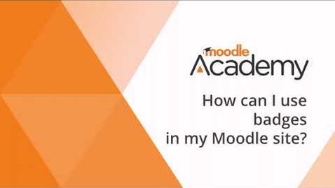 Thumbnail for How can I use badges on my Moodle site? (4.5)