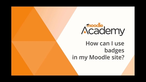 Thumbnail for How can I use badges in my Moodle site?