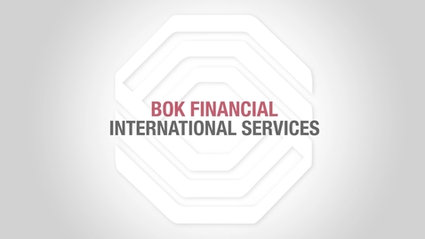 Thumbnail for BOK Financial Foreign Exchange: Entering New Markets