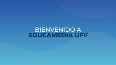 Miniatura para la entrada Bienvenido a Educamedia UFV