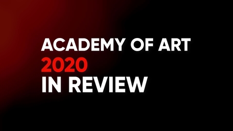 Thumbnail for entry Year in Review 2020 | Academy of Art University