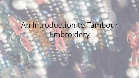 Thumbnail for Introduction to Tambour Embroidery