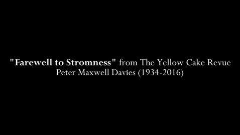 Thumbnail for entry &quot;Farewell to Stromness&quot; from The Yellow Cake Revue - Performed by Louie Hehman