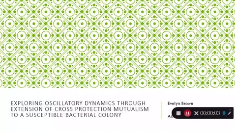 Thumbnail for Evelyn Brown - Exploring Oscillatory Dynamics through Extension of Cross Protection Mutualism to a Susceptible Bacterial Colony