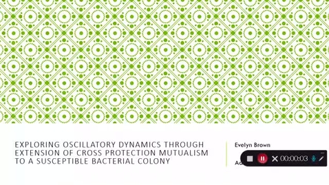 Thumbnail for entry Evelyn Brown - Exploring Oscillatory Dynamics through Extension of Cross Protection Mutualism to a Susceptible Bacterial Colony