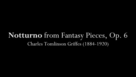 Thumbnail for entry Notturno from Fantasy Pieces, Op. 6 - Performed by Louie Hehman