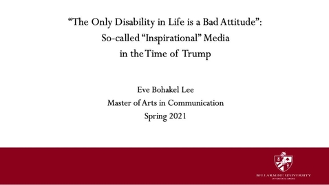 Thumbnail for entry Eve Bohakel Lee - The Only Disability in Life is a Bad Attitude: So-Called 'Inspirational' Media in The Age of Trump