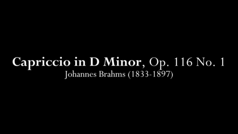 Thumbnail for Capriccio in D minor, Op. 116 No. 1 - Performed by Louie Hehman