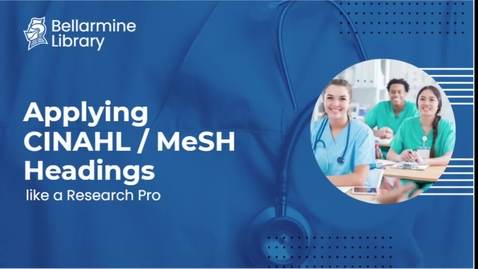 Thumbnail for Applying CINAHL / MeSH Headings Like a Research Pro
