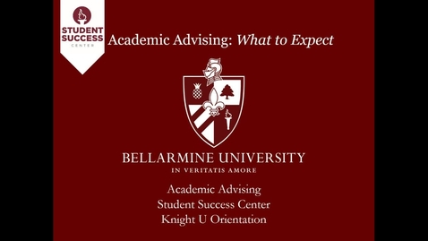 Thumbnail for entry Knight U - Bellarmine College of Arts and Sciences Advising Session