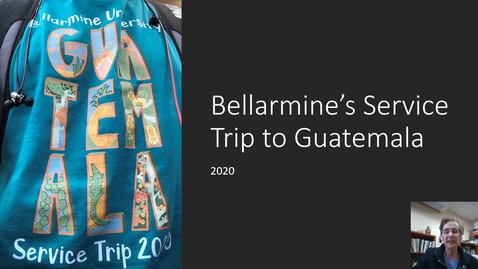 Thumbnail for Evanthia Speliotis, Ph.D. - Our Guatemala Enchantment:  Student Reflections on their Experience