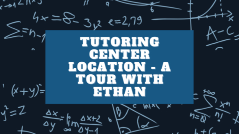 Thumbnail for Tutoring Center Location - A Tour with Ethan