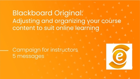 Thumbnail for entry Adjusting and organizing your course content to suit online learning: instructors