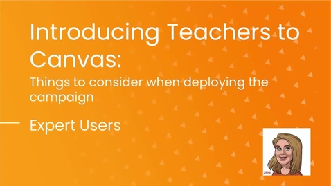 Thumbnail for entry Things Expert Users can consider before deploying the Canvas Entry Campaign