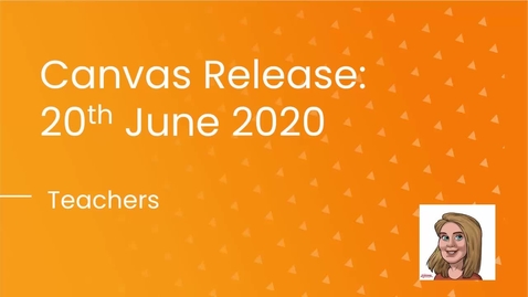 Thumbnail for Canvas Release: June 20th (Teachers) 