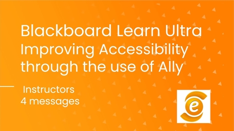 Thumbnail for entry Improving accessibility through the use of Ally: Blackboard Learn Ultra 