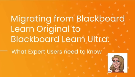 Expert Users: Migrating from Blackboard Learn Original to Blackboard Learn Ultra