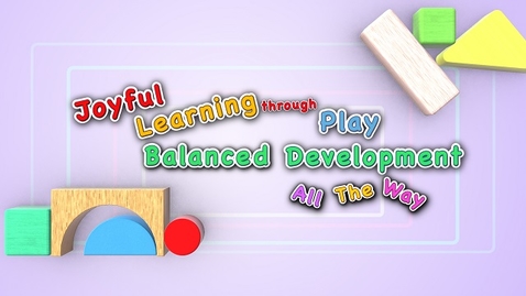 Thumbnail for Joyful and Balanced Development for Young Children Education (Episode One): New Milestone of Young Children Education (Multi-language subtitles available)