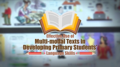 內容項目 Effective Use of Multi-modal Texts in Developing Primary Students' Language Skills (English subtitles available) 的縮圖