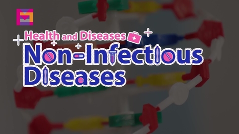 Thumbnail for Health and Diseases: Non-infectious Diseases (English subtitles available)