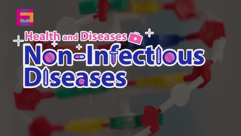 內容項目 Health and Diseases: Non-infectious Diseases 的縮圖