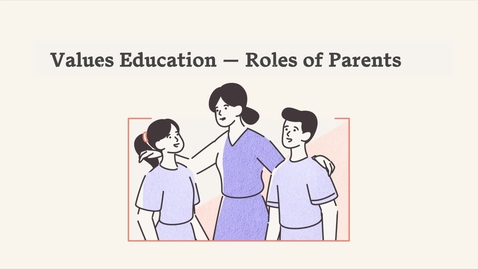 Thumbnail for Values Education—Roles of Parents (English subtitles available)