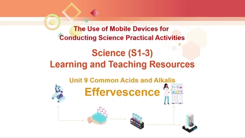 Thumbnail for Resource Package on  “The Use of Mobile Devices for Conducting Science (S1-3) Practical Activities” A scientific investigation - “Effervescence” (English subtitles available)