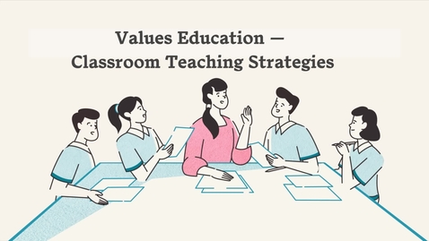 Thumbnail for Values Education—Classroom Teaching Strategies (English subtitles available)