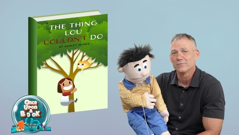 Thumbnail for Once Upon A Book Storytelling Showcase  Episode 8: The Thing Lou Couldn't Do (English subtitles available)