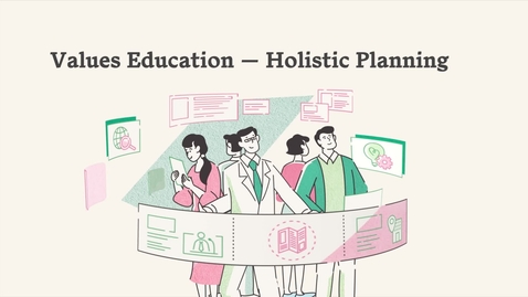 Thumbnail for Values Education—Holistic Planning (English subtitles available)