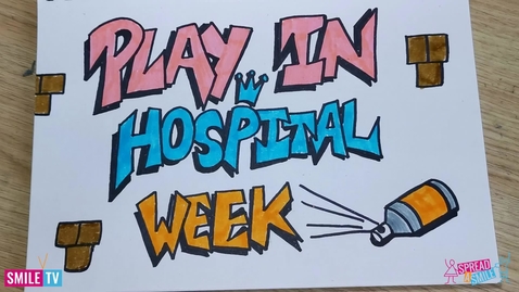 Thumbnail for entry Play in Hospital Week