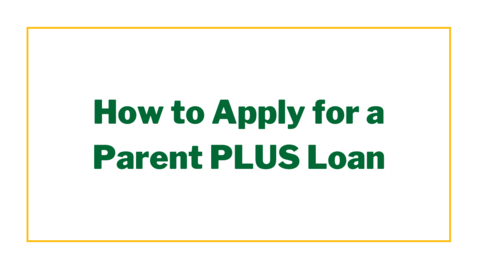 Thumbnail for entry How to Apply for a Parent Plus Loan